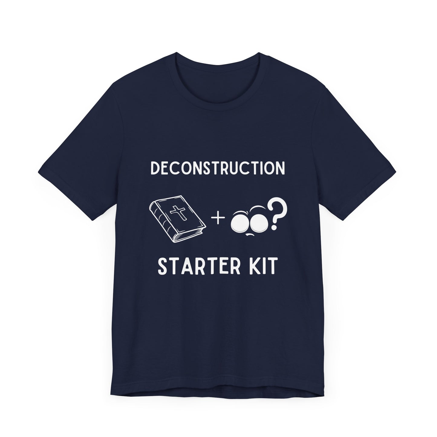 Deconstruction Starter Kit – Bible + Questions - T-Shirt