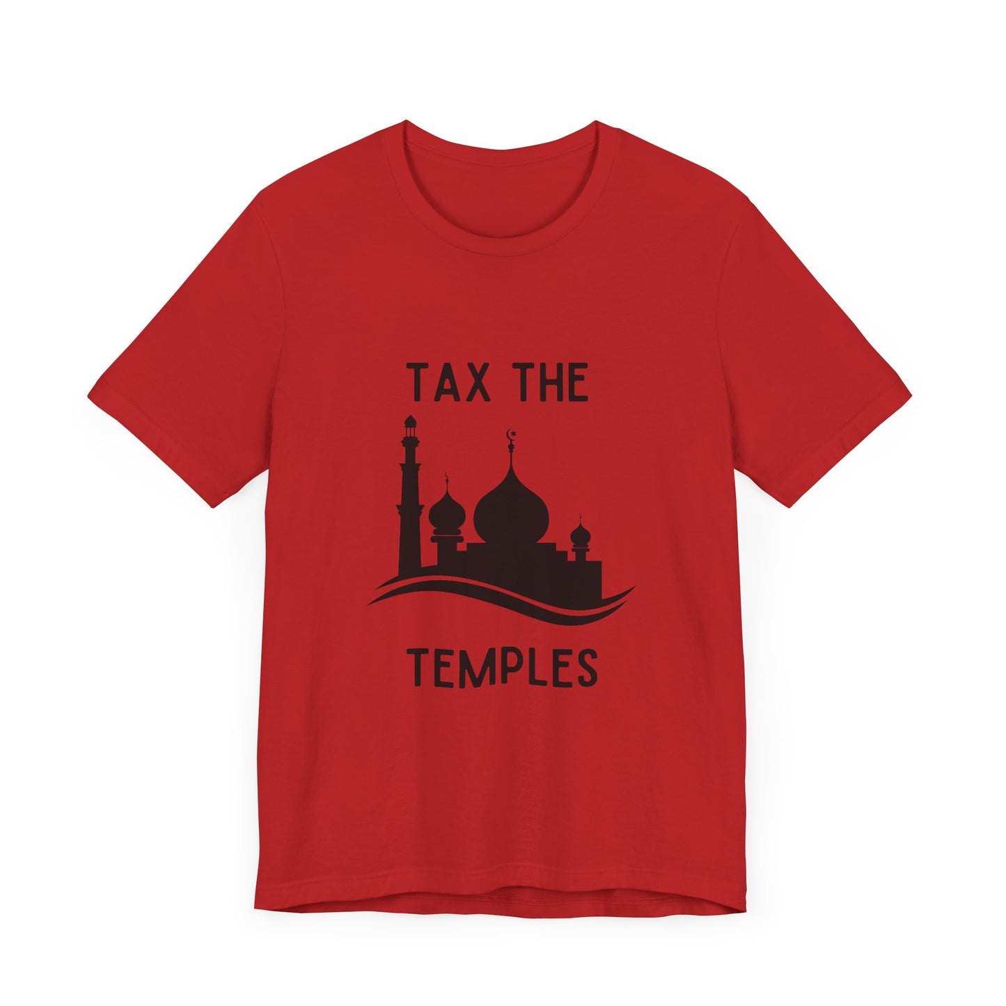 Tax The Temples - T-Shirt