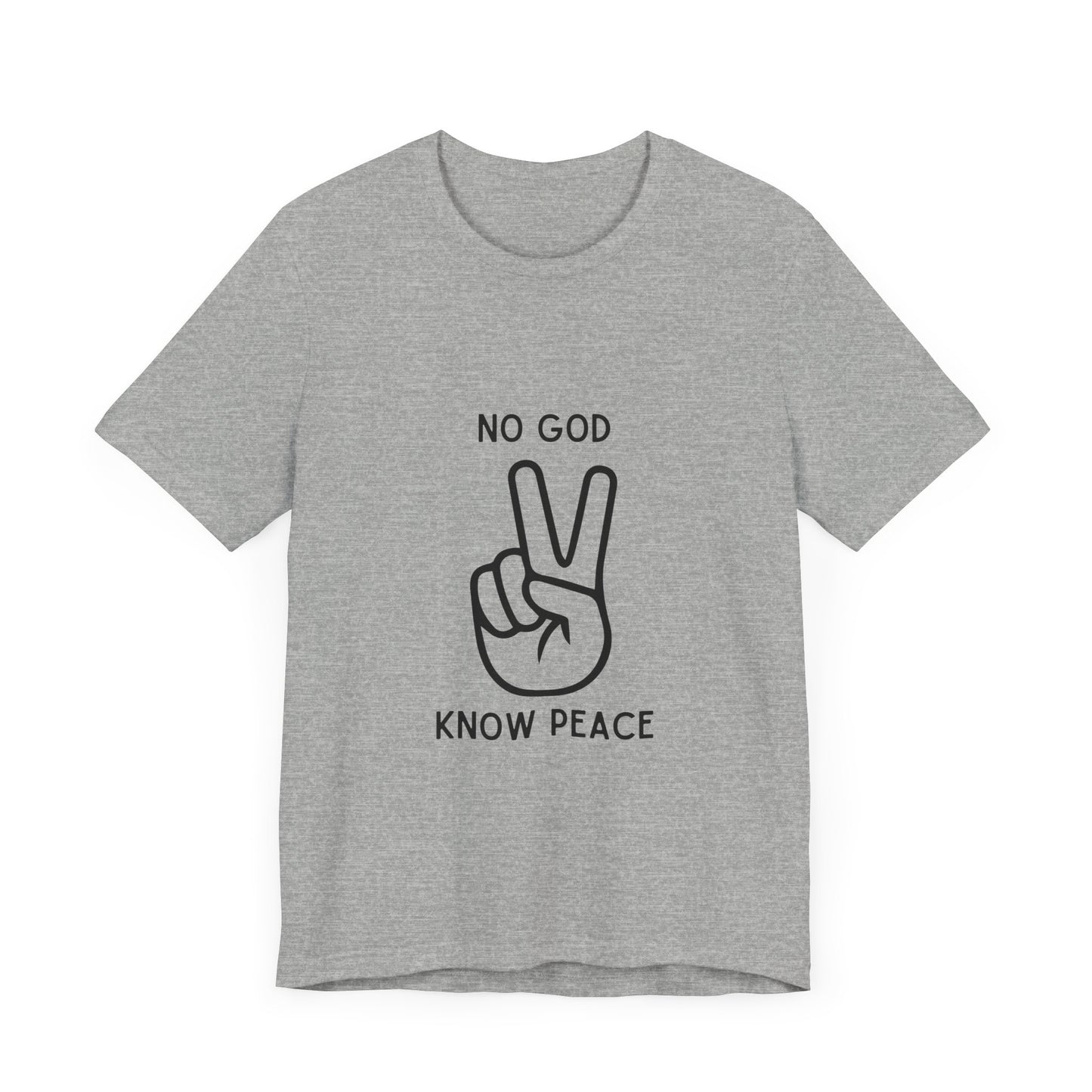 No God, Know Peace - Victory Peace Symbol - T-Shirt