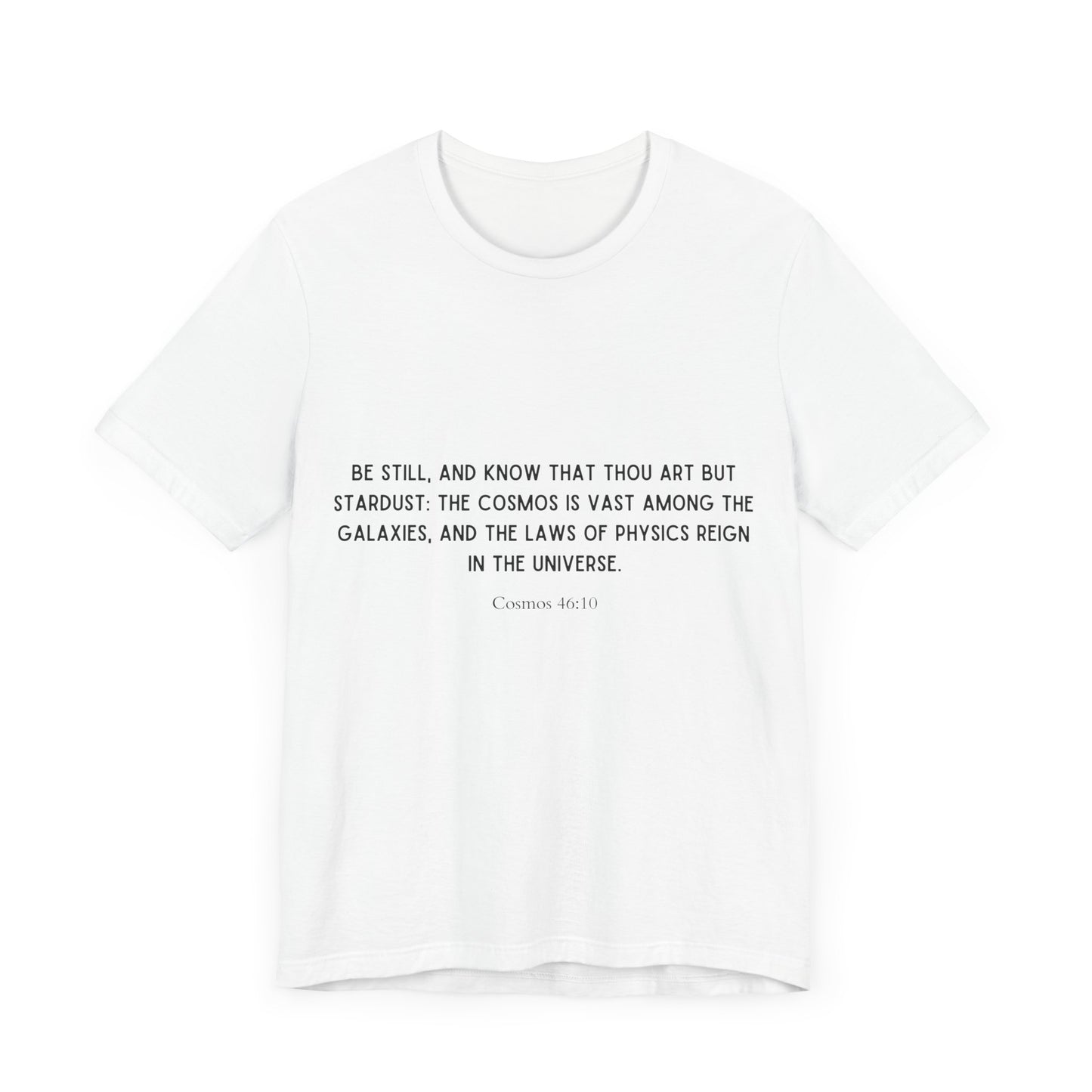 Cosmos 46:10 T-Shirt