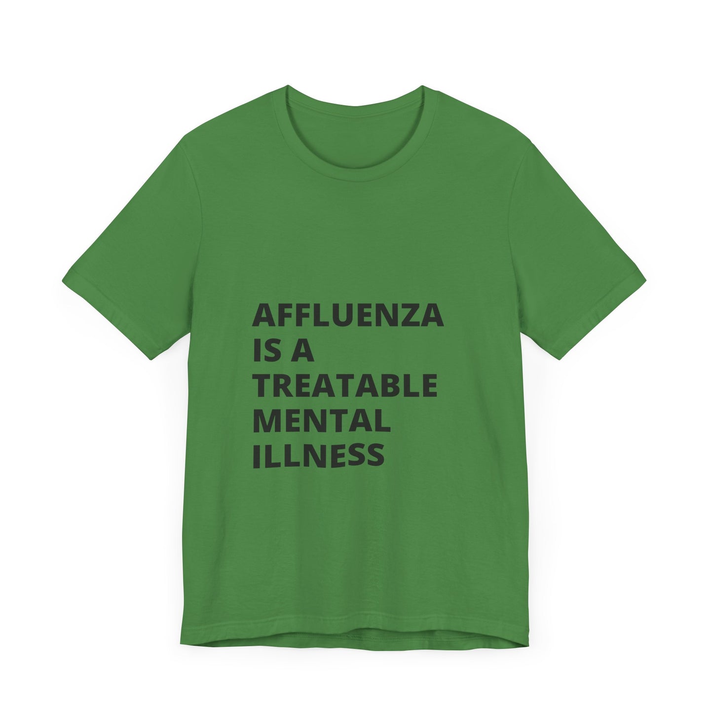 Affluenza is a Treatable Mental Illness T-Shirt