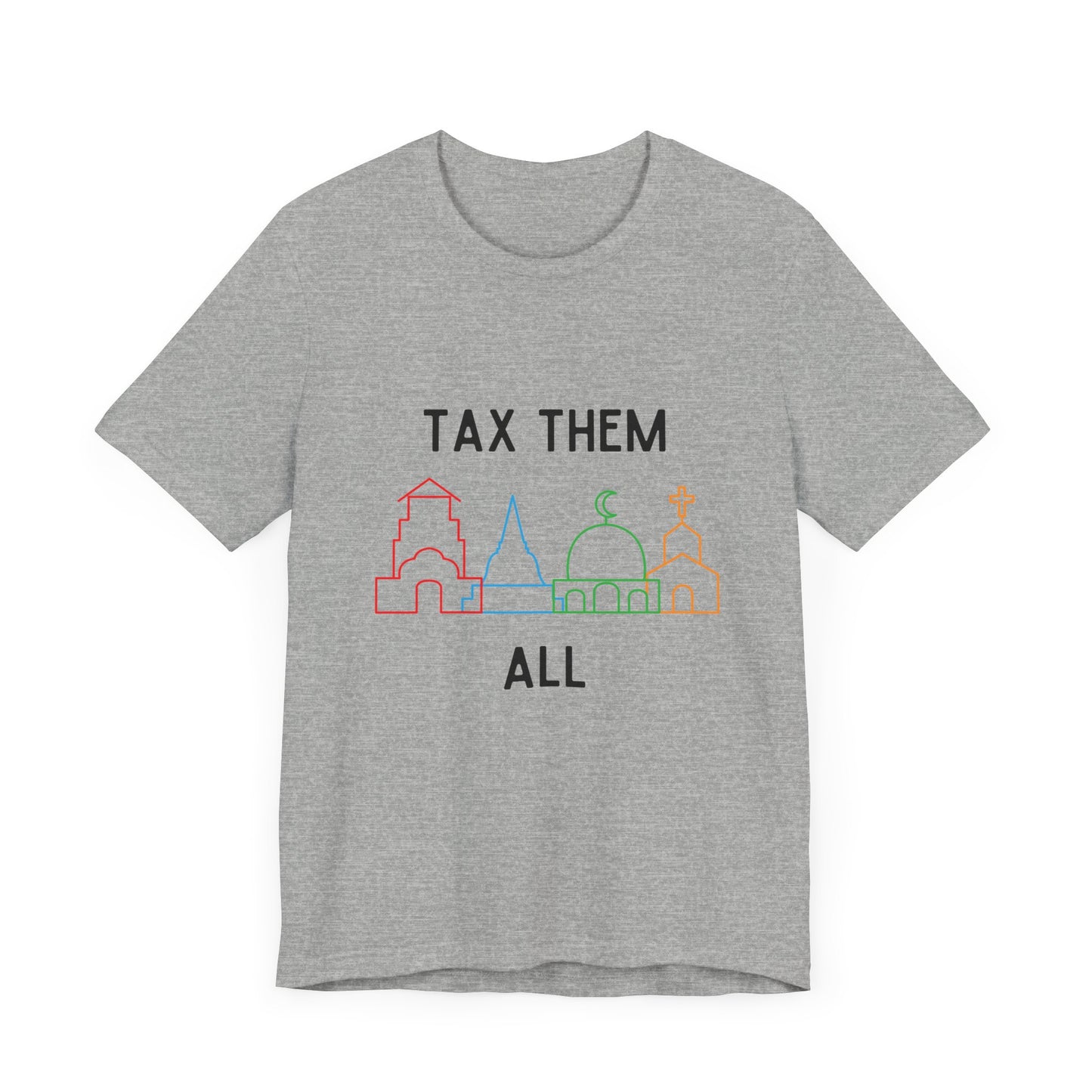 Tax Religions – All of Them - T-Shirt