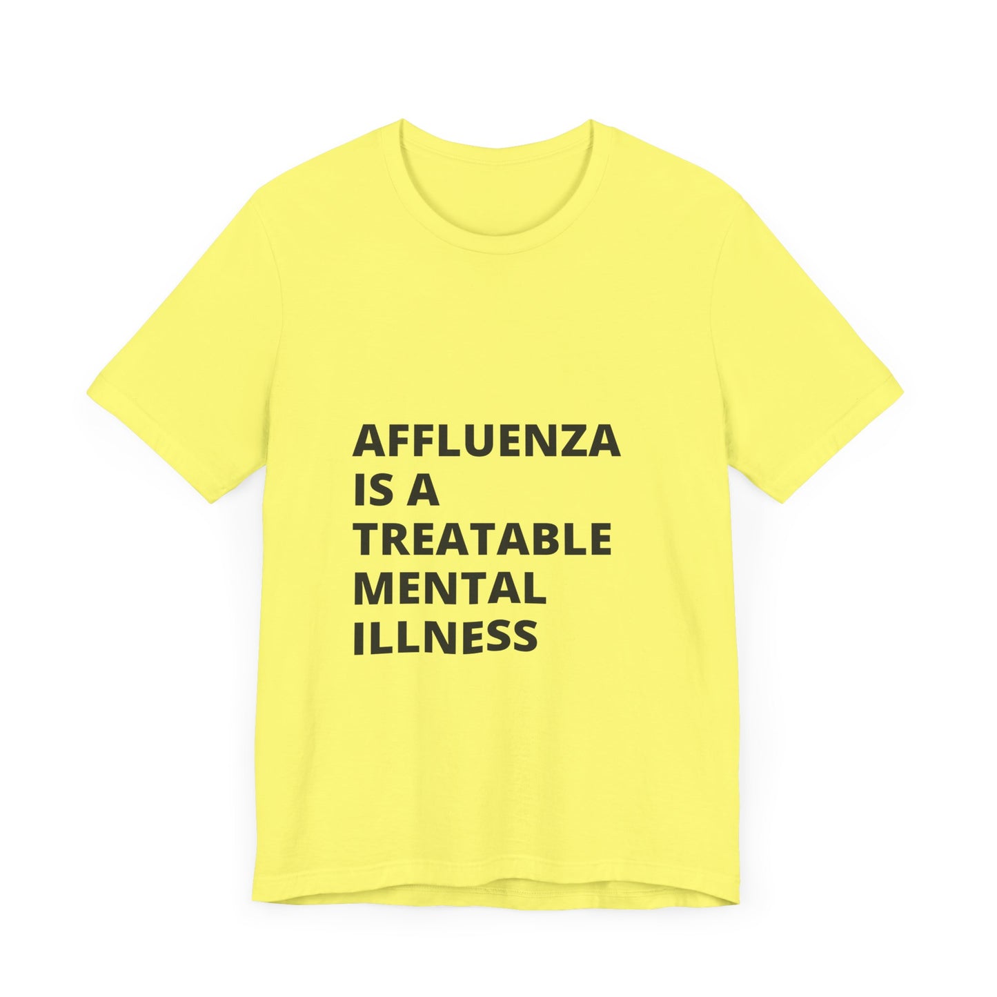 Affluenza is a Treatable Mental Illness T-Shirt