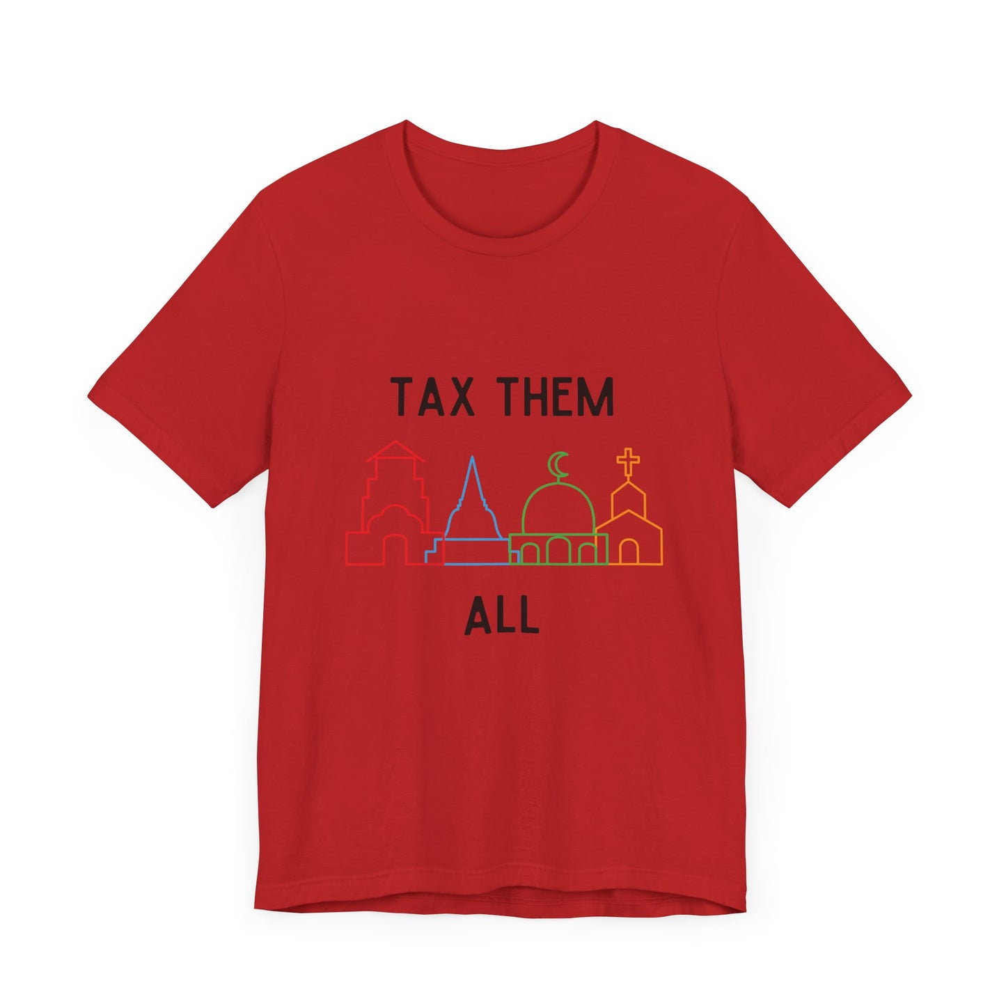 Tax Religions – All of Them - T-Shirt