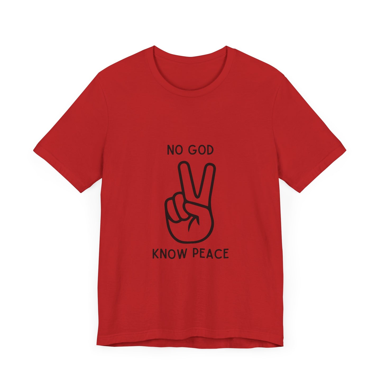 No God, Know Peace - Victory Peace Symbol - T-Shirt