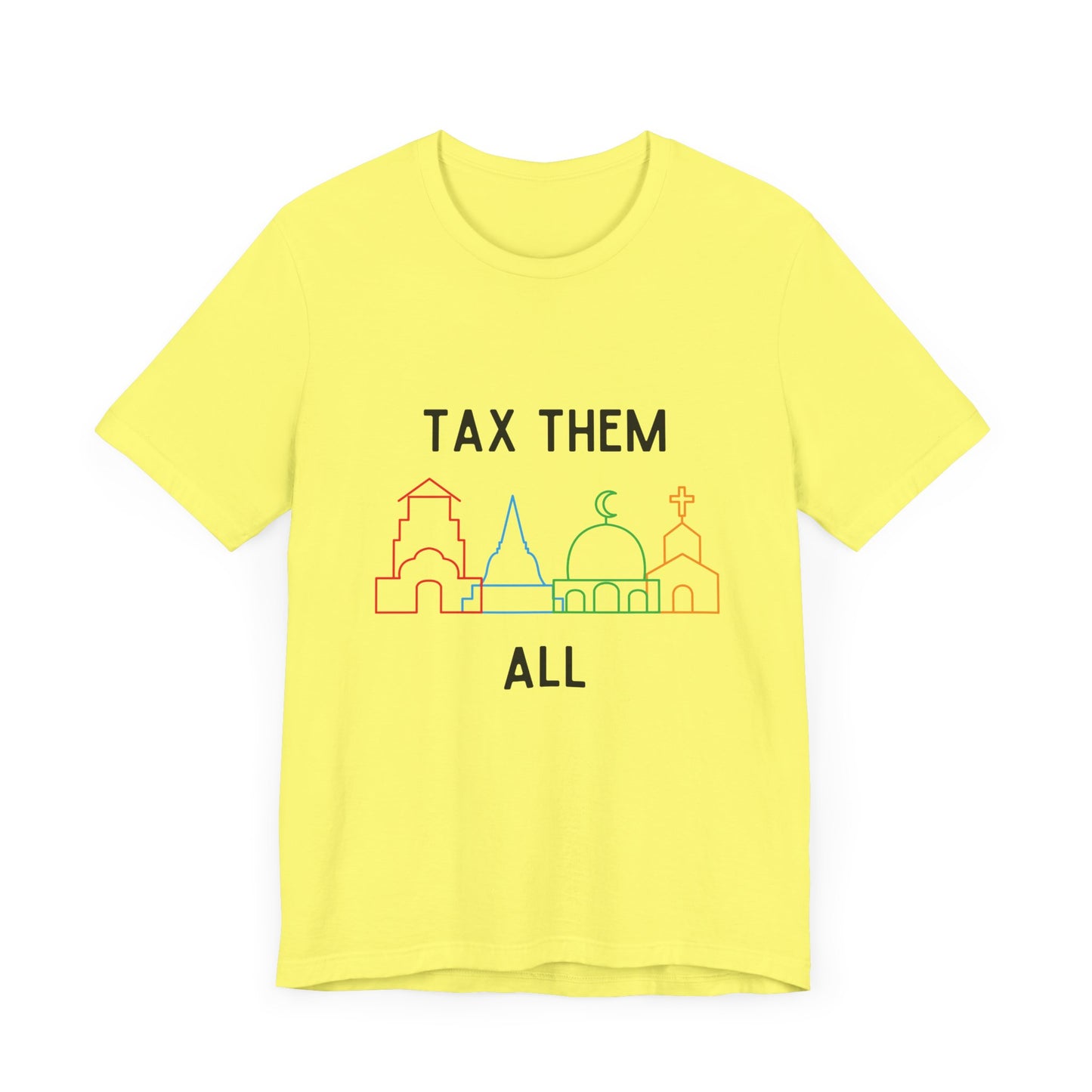 Tax Religions – All of Them - T-Shirt