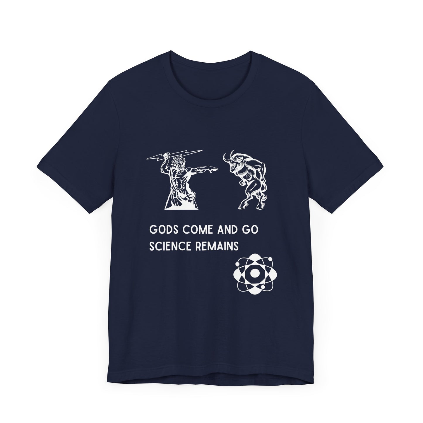 Gods Come and Go – Science Remains - T-Shirt