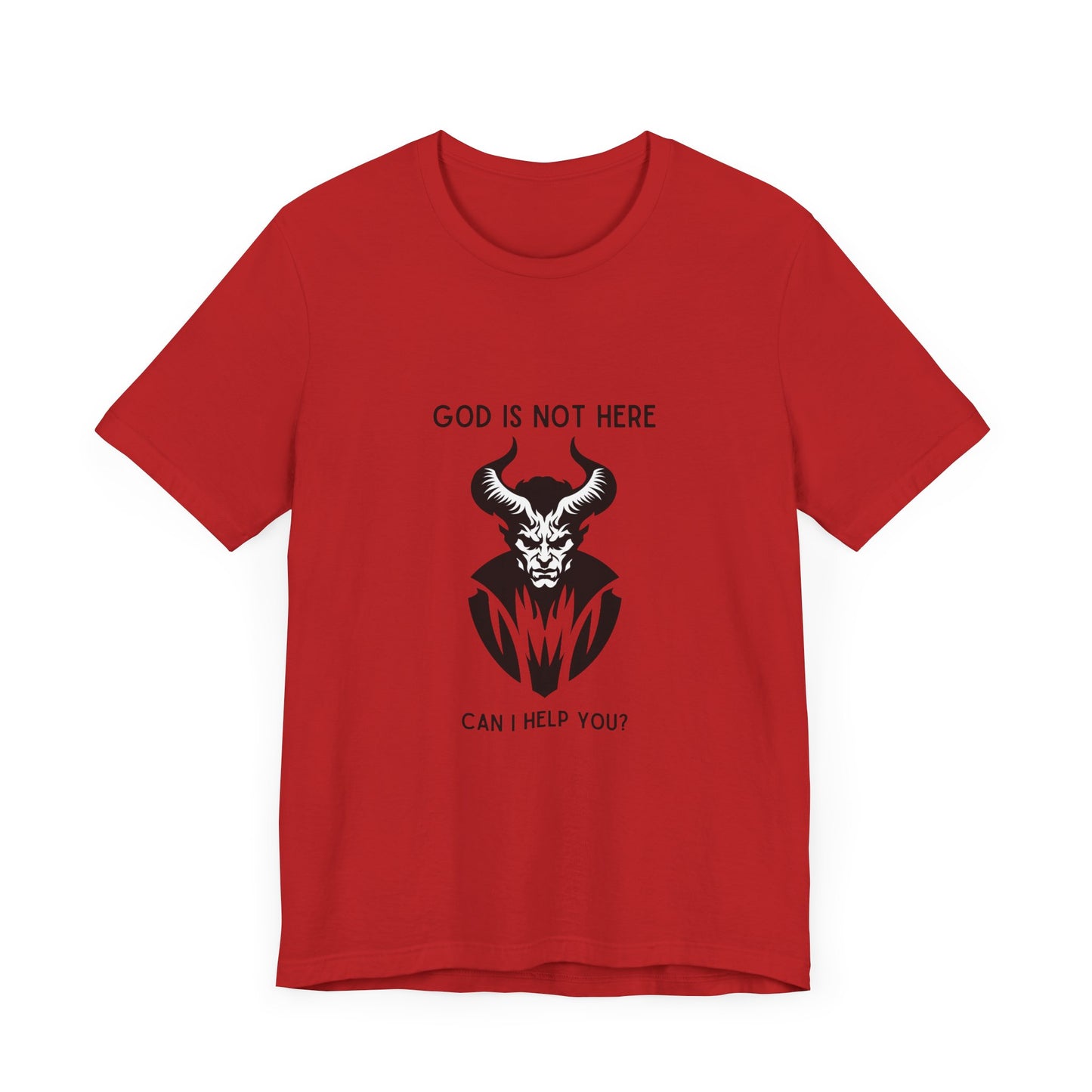 God Is Not Here: Can I Help You T-Shirt - Serious Devil