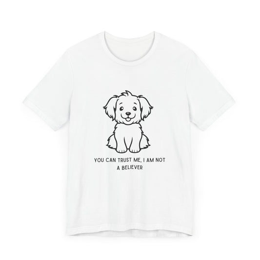 You Can Trust Me – Cute Puppy Version - T-Shirt