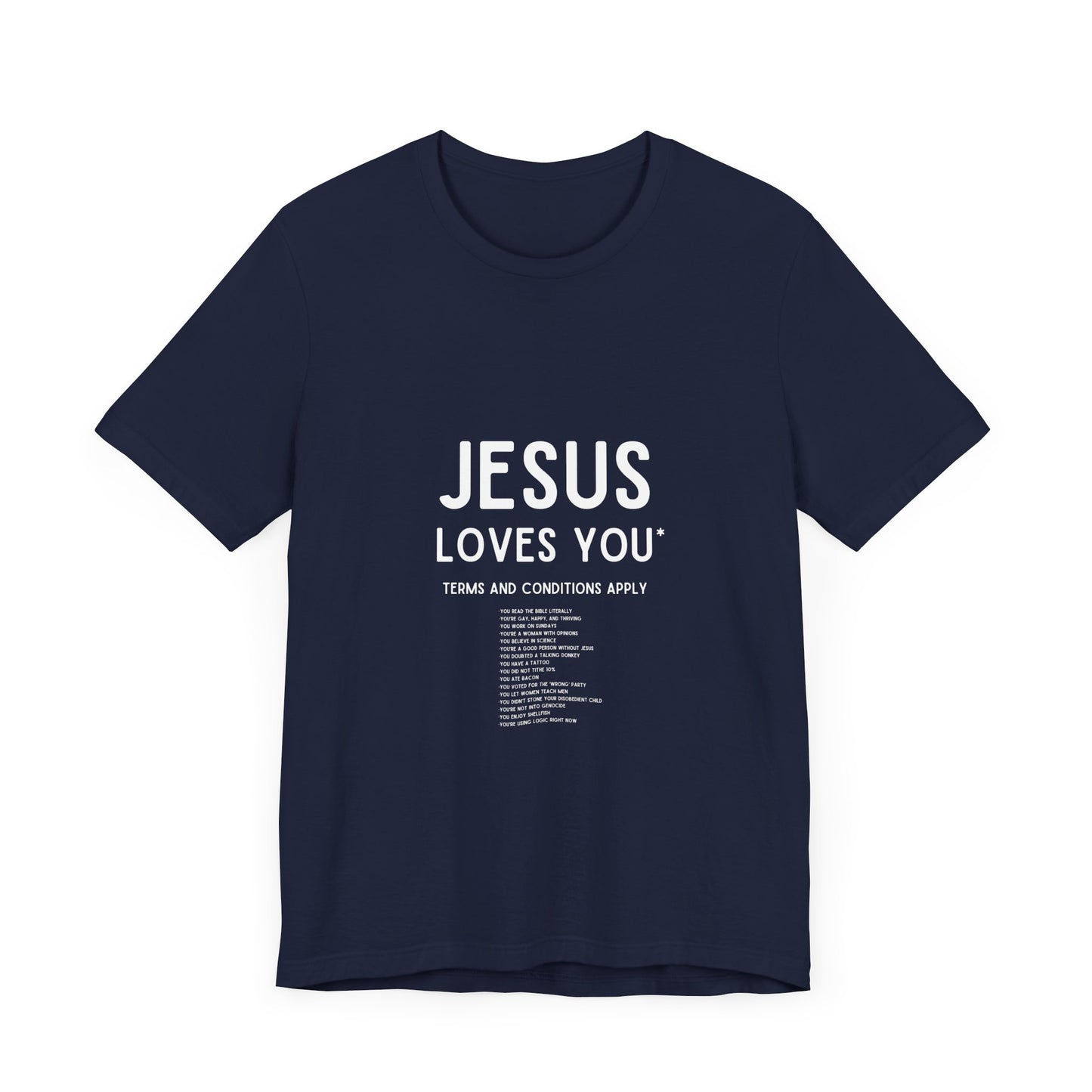 Jesus Loves You: Terms and Conditions Apply T-Shirt - With Terms