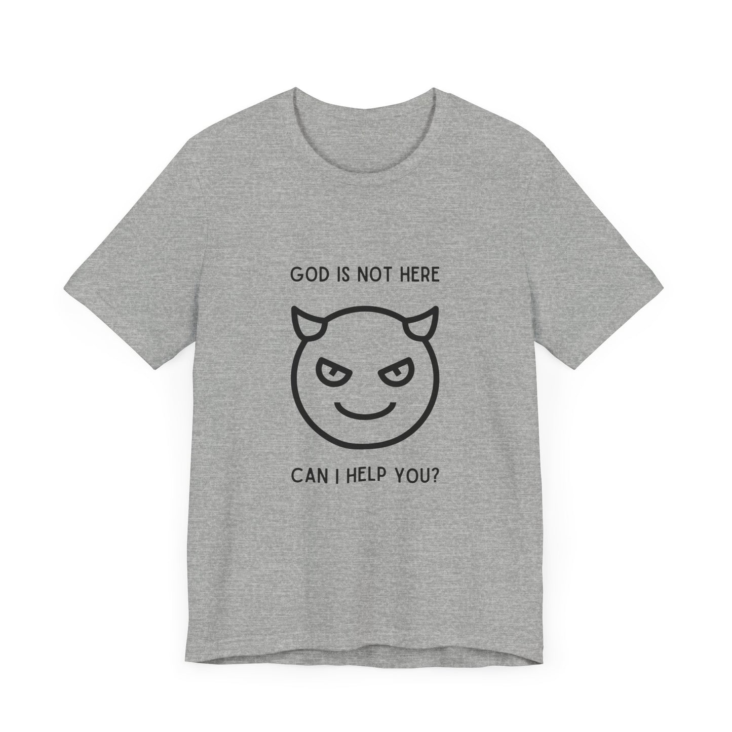 God Is Not Here: Can I Help You T-Shirt - Devious Smiley Devil