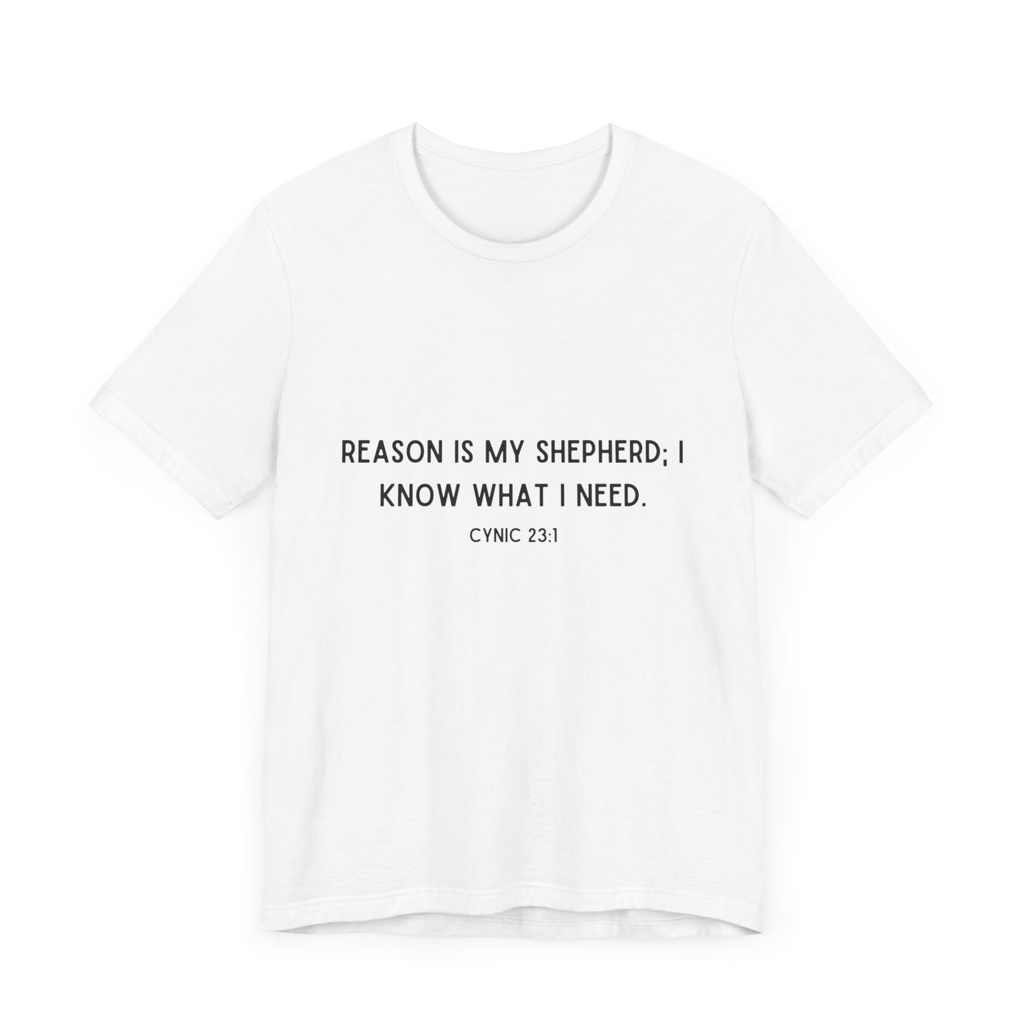 Inspirational Unisex Tee - 'Reason is My Shepherd; I Know What I Need' - Motivational Short Sleeve Shirt