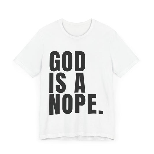 God Is A Nope T-Shirt