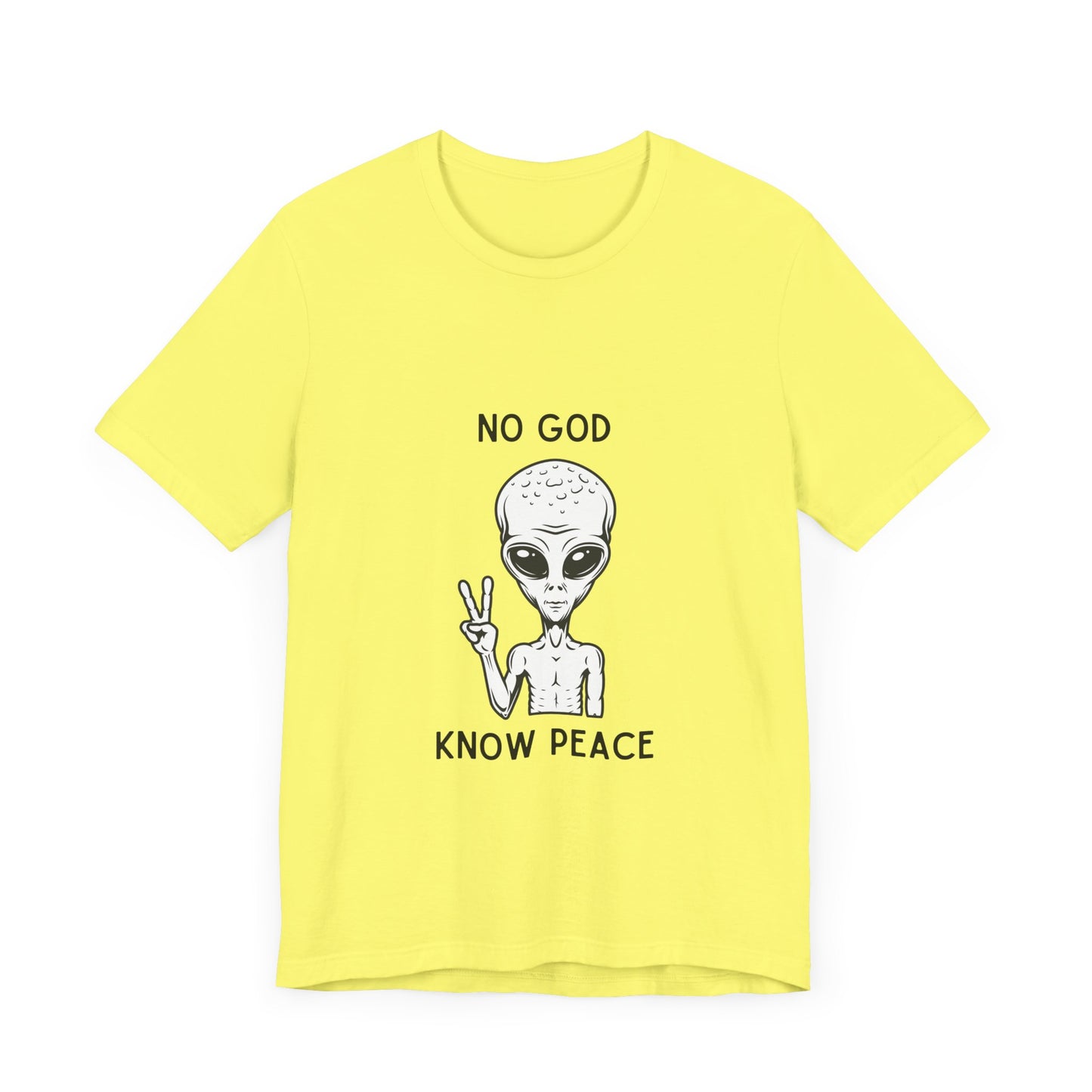 No God, Know Peace - Peaceful Alien - T-Shirt