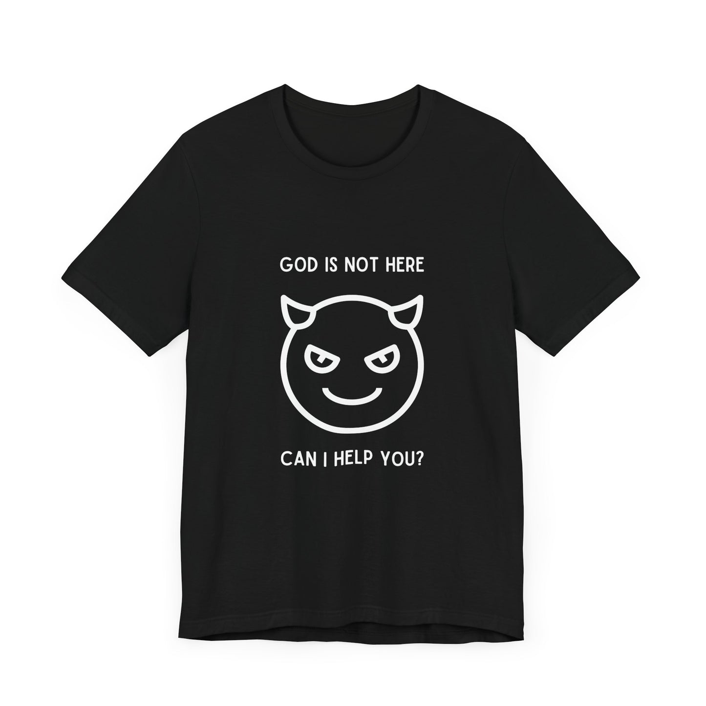 God Is Not Here: Can I Help You T-Shirt - Devious Smiley Devil