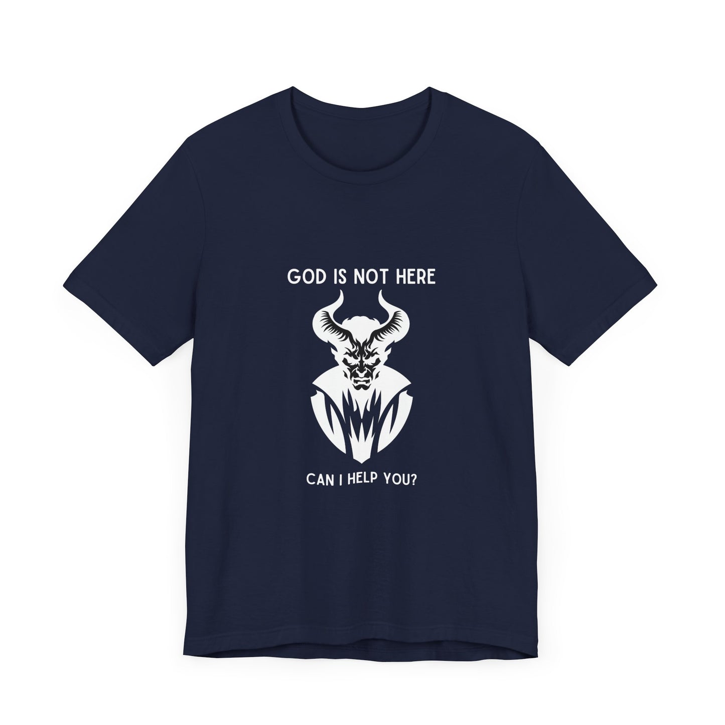 God Is Not Here: Can I Help You T-Shirt - Serious Devil