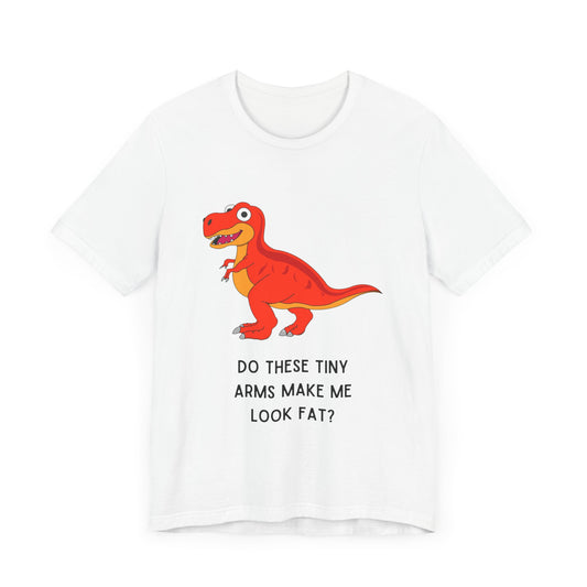 Do I Look Fat T-Shirt