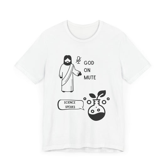 God on Mute: Science Speaks T-Shirt - Primordial Soup Edition