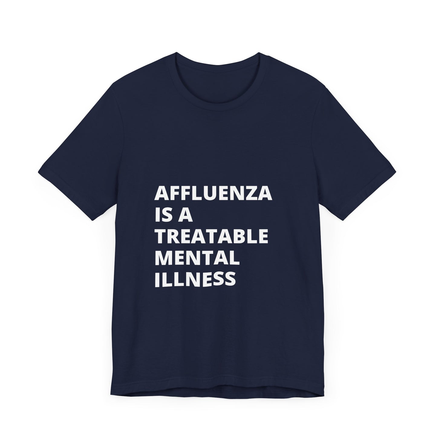 Affluenza is a Treatable Mental Illness T-Shirt