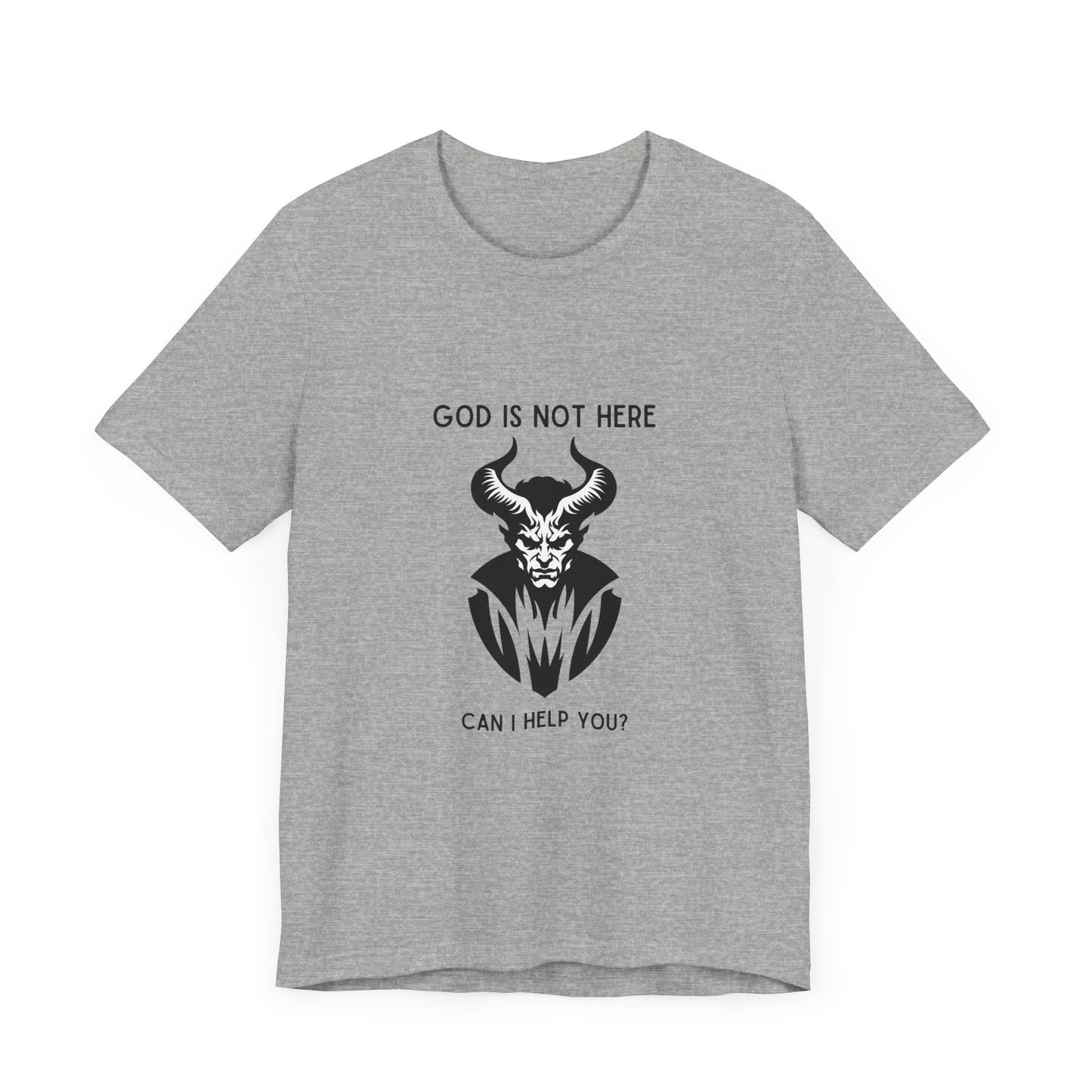 God Is Not Here: Can I Help You T-Shirt - Serious Devil