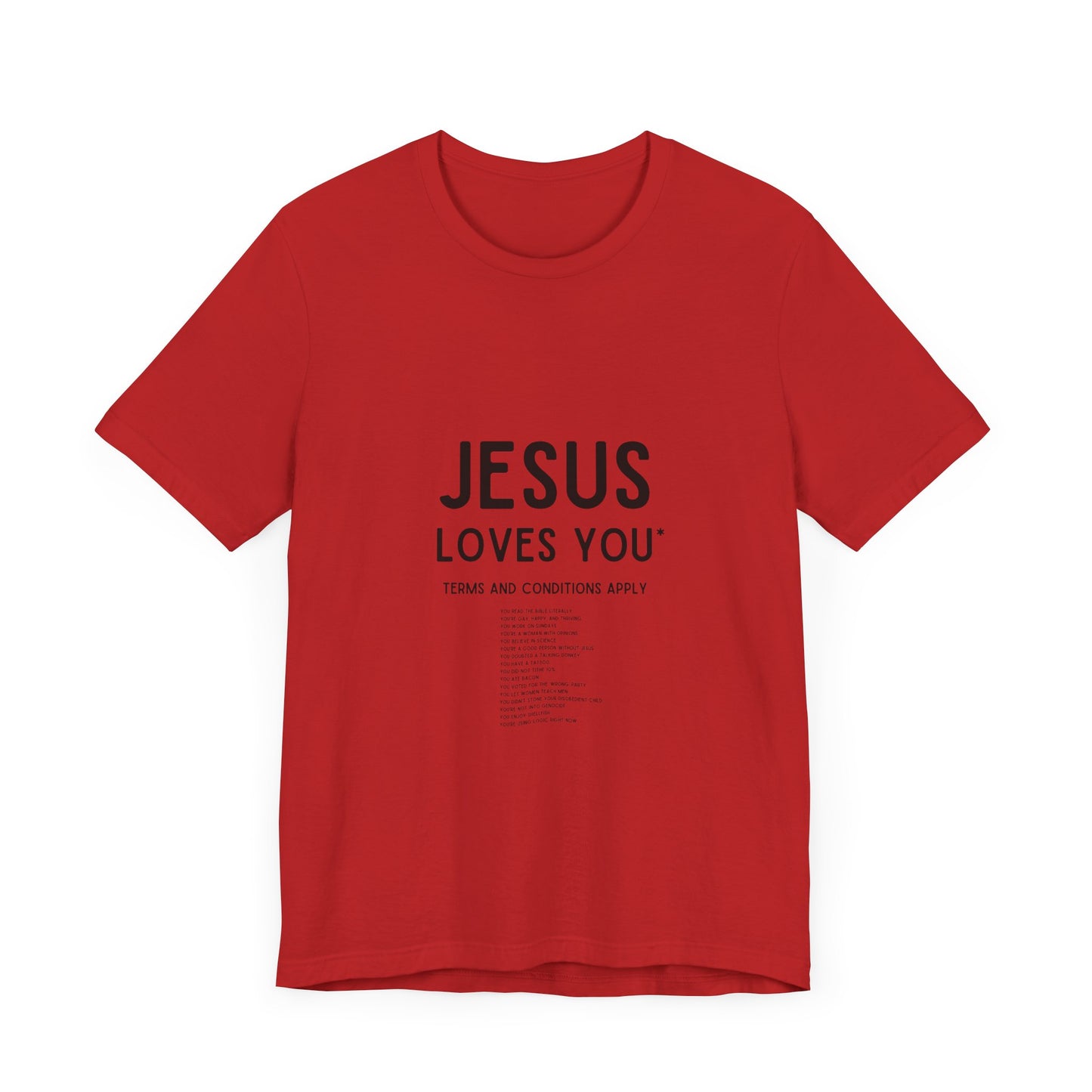 Jesus Loves You: Terms and Conditions Apply T-Shirt - With Terms