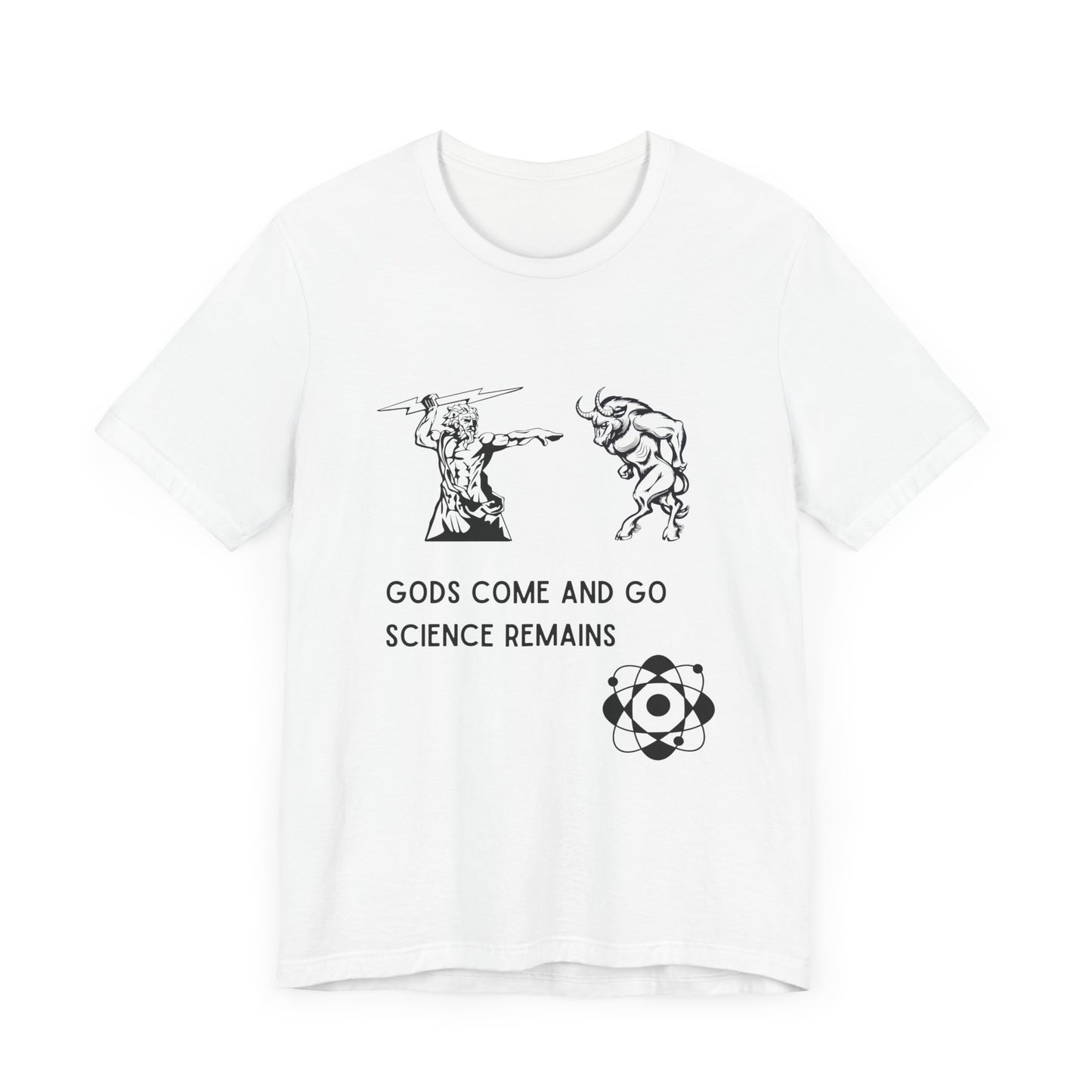 Gods Come and Go – Science Remains - T-Shirt