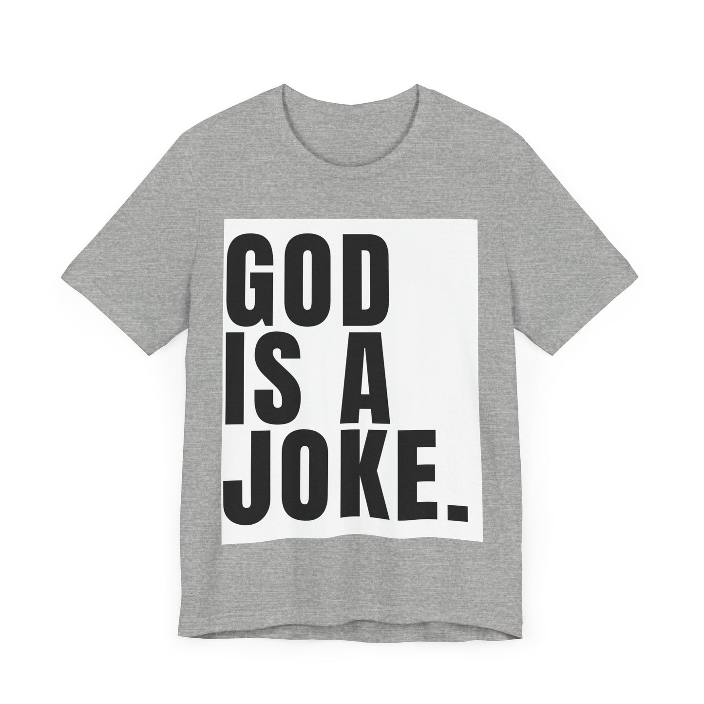 God Is A Joke T-Shirt