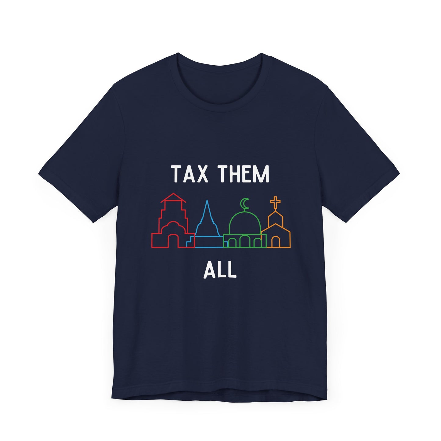 Tax Religions – All of Them - T-Shirt