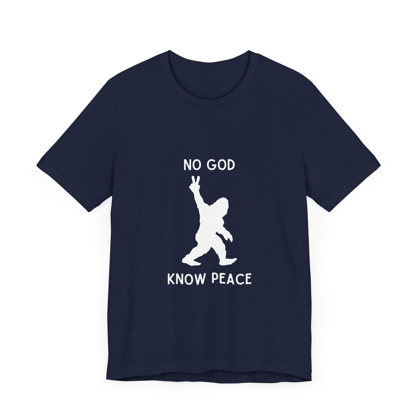 No God, Know Peace – Peaceful Sasquatch - T-Shirt