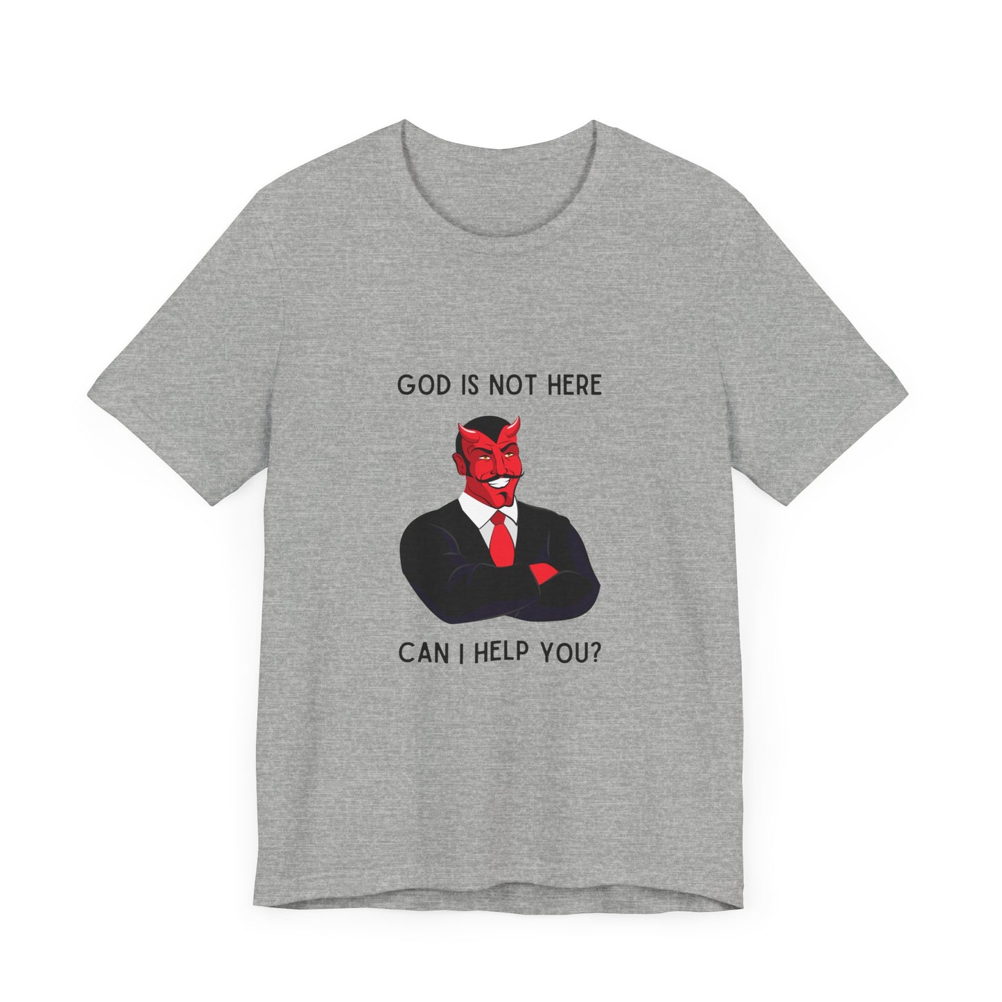 God Is Not Here: Can I Help You T-Shirt - Sleek Devil