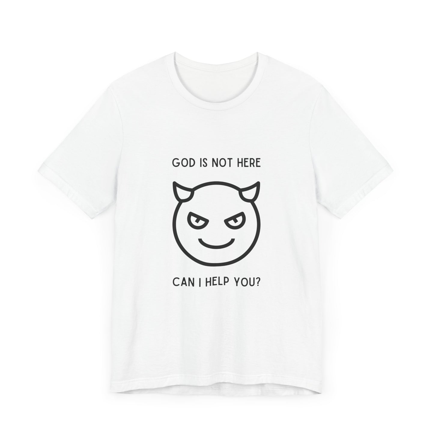 God Is Not Here: Can I Help You T-Shirt - Devious Smiley Devil