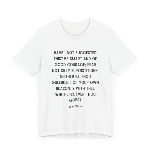 Reason 1:9 – Joshua 1:9 Corrected - T-Shirt