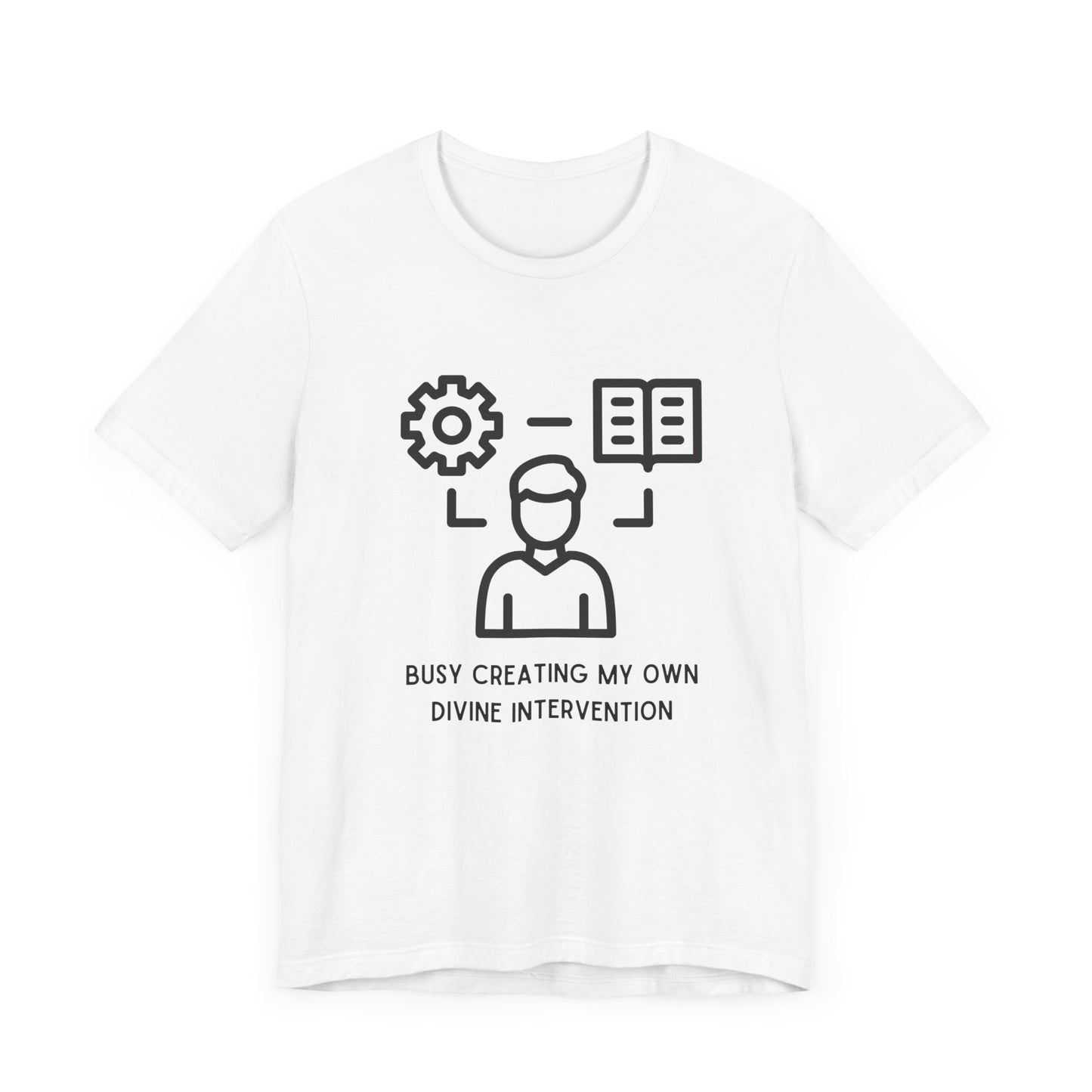 Busy Creating My Own Divine Intervention T-Shirt