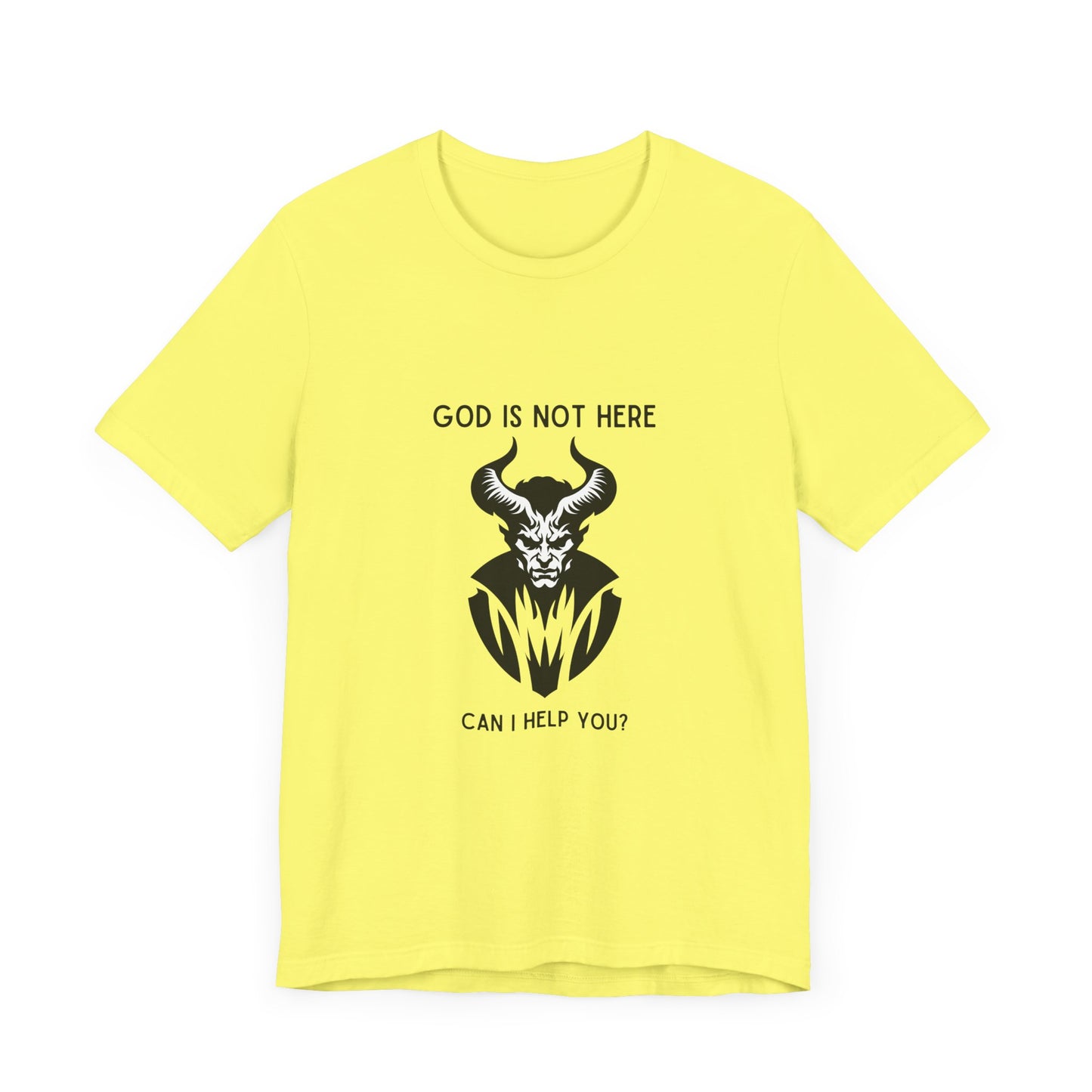 God Is Not Here: Can I Help You T-Shirt - Serious Devil