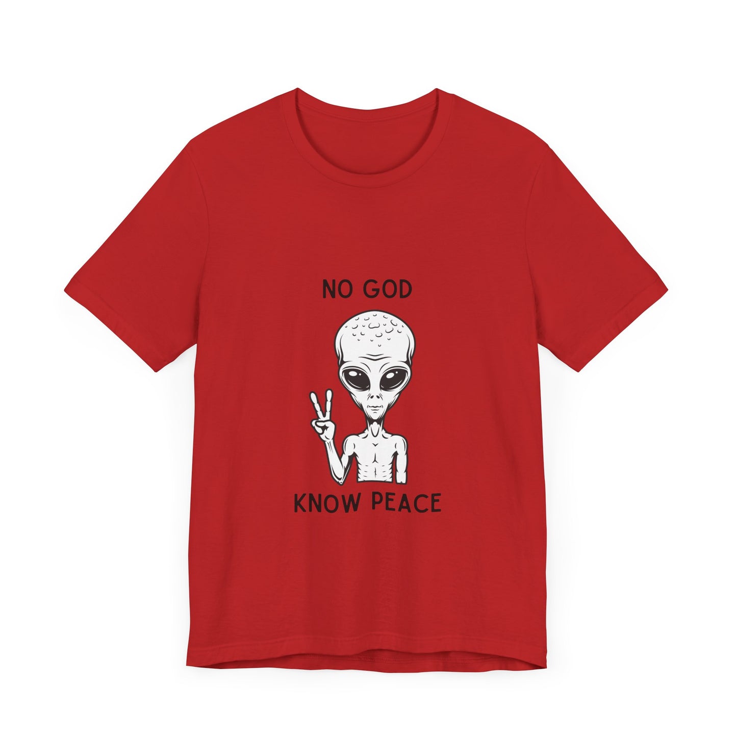 No God, Know Peace - Peaceful Alien - T-Shirt