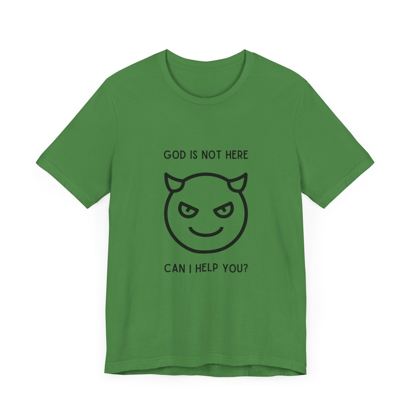 God Is Not Here: Can I Help You T-Shirt - Devious Smiley Devil