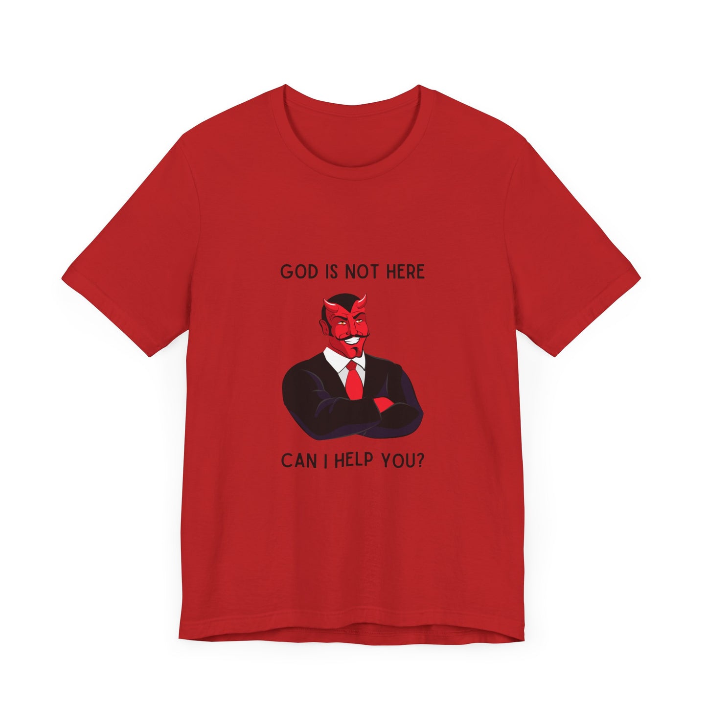 God Is Not Here: Can I Help You T-Shirt - Sleek Devil