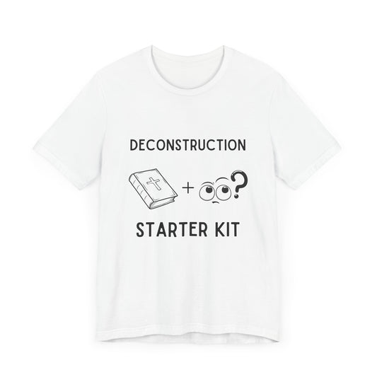 Deconstruction Starter Kit – Bible + Questions - T-Shirt