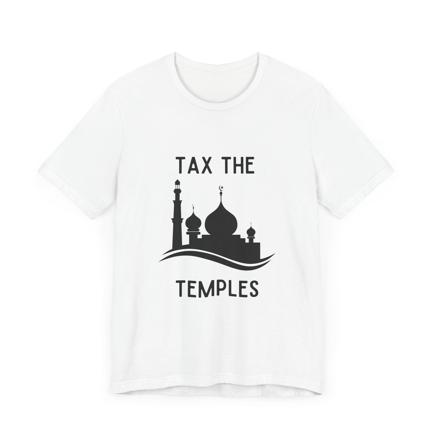 Tax The Temples - T-Shirt