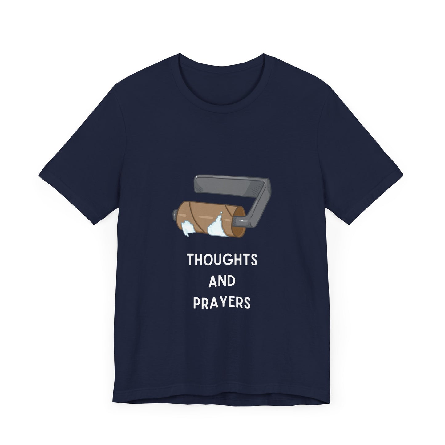 Thoughts and Prayers – Out of Toilet Paper - T-Shirt