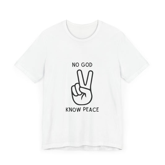 No God, Know Peace - Victory Peace Symbol - T-Shirt