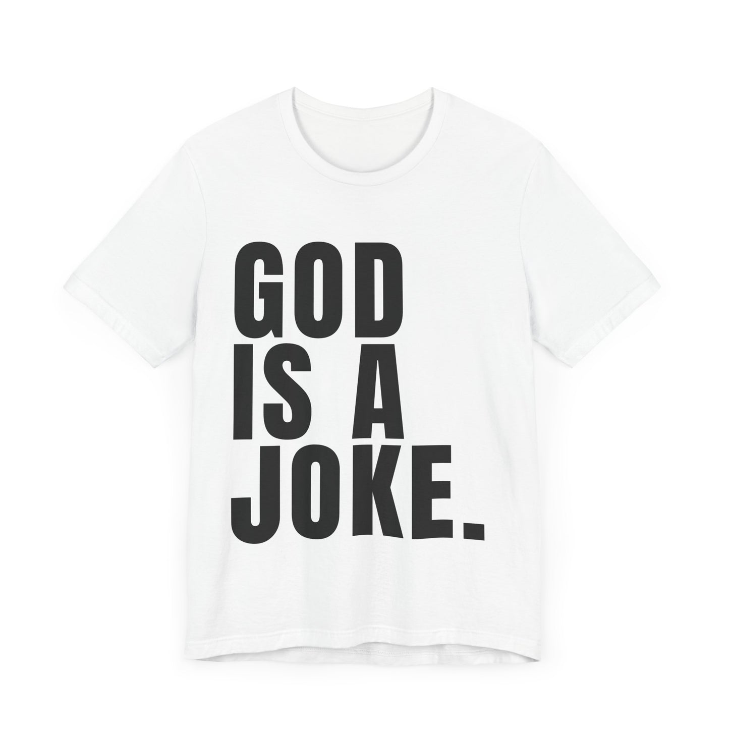 God Is A Joke T-Shirt