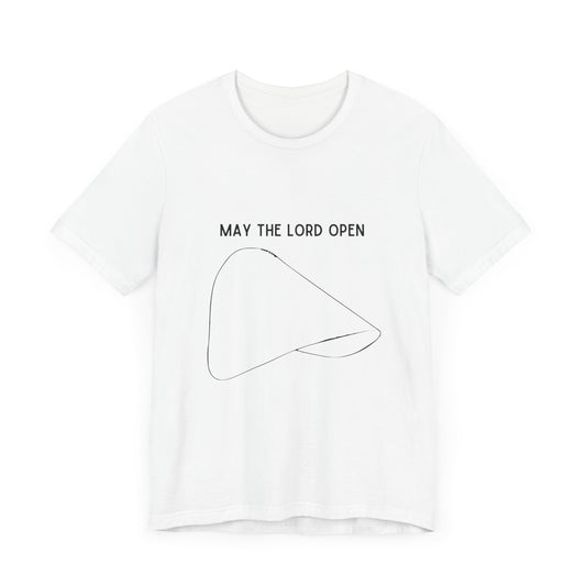 May the Lord Open: Ignite the Resistance - T-Shirt